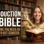 Introduction to the Bible: Everything You Need to Know to Get Started